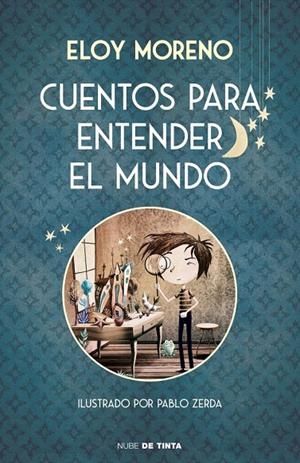 Cuentos para entender el mundo (edición ilustrada con contenido extra) | 9788417605728 | Moreno, Eloy