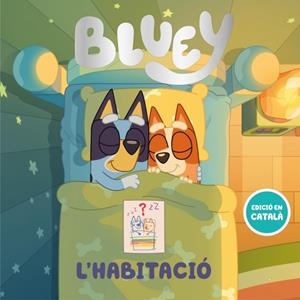 Bluey. Un conte - L'habitació (edició en catalá) | 9788448870225 | Bluey