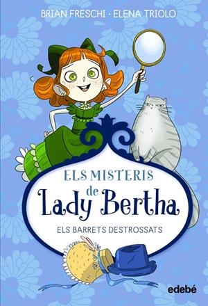 ELS MISTERIS DE LADY BERTHA. ELS BARRETS DESTROSSATS | 9788468372518 | Freschi, Brian