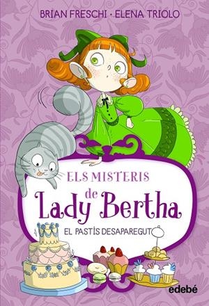 ELS MISTERIS DE LADY BERTHA. EL PASTÍS DESAPAREGUT | 9788468372525 | Freschi, Brian