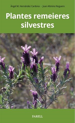 Plantes remeieres silvestres | 9788417116590 | Hernandez Cardona, Angel Manuel/Altimira Noguero, Joan