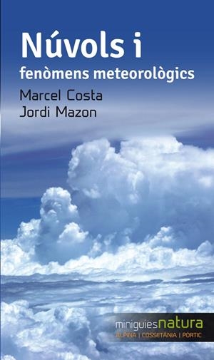 Núvols i fenòmens meteorològics | 9788490343333 | Mazón, Jordi / Costa, Marcel