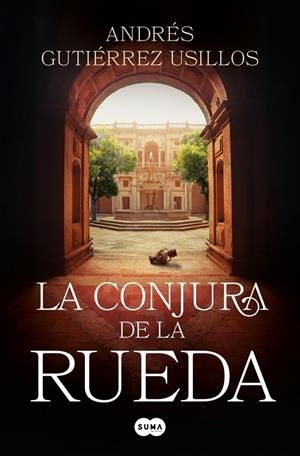 La conjura de la rueda | 9788419835901 | Gutiérrez Usillos, Andrés