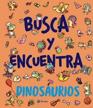 Busca y encuentra. Dinosaurios | 9788469641644 | Varios Autores