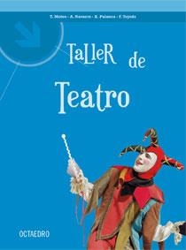 Taller de teatro | 9788480639514 | Motos Teruel, Tomàs/Navarro, Antoni/Palanca, Xema/Tejedo, Francesc