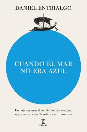 Cuando el mar no era azul | 9788467076677 | Entrialgo, Daniel
