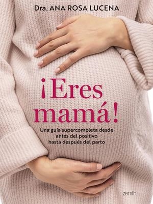 ¡Eres mamá! | 9788408300960 | Dra. Ana Rosa Lucena