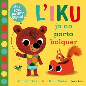 L'Iku ja no porta bolquer. Llibre amb sons | 9788418135446 | Slater, Nicola / Reid, Camilla