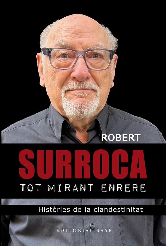 Tot mirant enrere. Històries de la clandestinitat | 9788410131798 | Surroca i Tallaferro, Robert