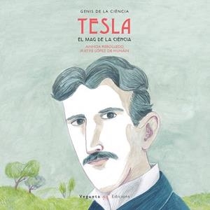 Tesla. El mag de l'electricitat | 9788417137090 | Rebolledo, Ainhoa