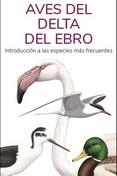AVES DEL DELTA DEL EBRO - GUIAS DESPLEGABLES TUNDRA | 9788418458941 | HERNANDEZ, VICTOR J.