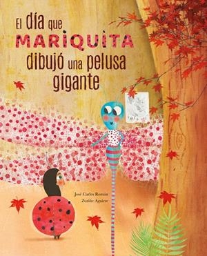 El día que mariquita dibujó una pelusa gigante | 9788416733873 | Román García, José Carlos