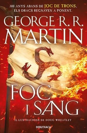 Foc i Sang (Cançó de gel i foc) | 9788418196553 | Martin, George R.R. / Wheatley, Doug