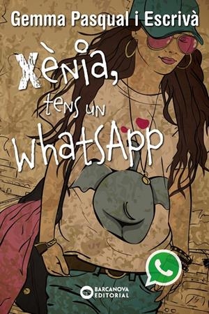Xènia, tens un WhatsApp | 9788448930820 | Pasqual i Escrivà, Gemma