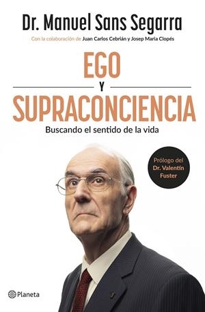 Ego y Supraconciencia | 9788408307402 | Dr. Manuel Sans Segarra/Cebrián, Juan Carlos/Clopés, Josep Maria