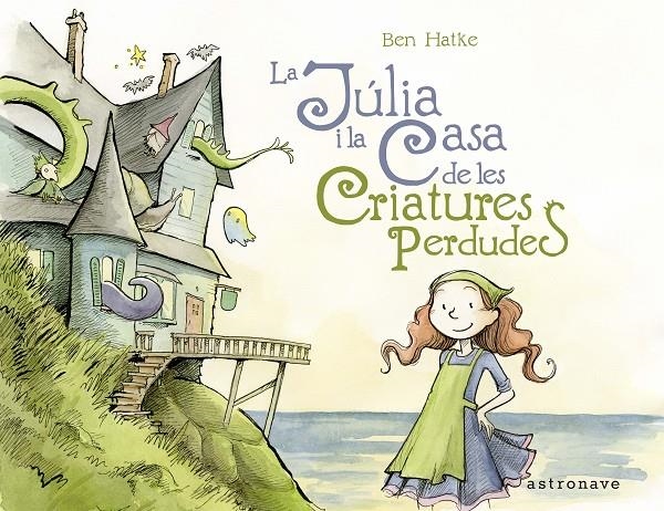 JULIA I LA CASA DE LES CRIATURES PERDUDES | 9788467939798 | HATKE, BEN