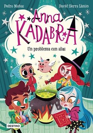 Anna Kadabra 2. Un problema con alas | 9788408223245 | Pedro Mañas/Sierra Listón, David