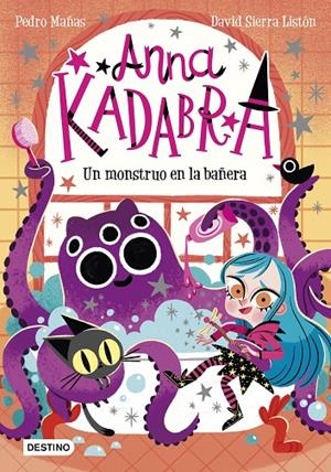 Anna Kadabra 3. Un monstruo en la bañera | 9788408229964 | Pedro Mañas/Sierra Listón, David