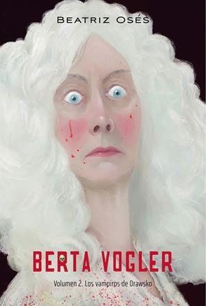 BERTA VOGLER 2: LOS VAMPIROS DE DRAWSKO | 9788468370743 | Osés, Beatriz