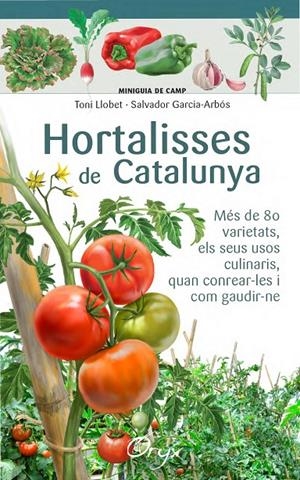 Hortalisses de Catalunya | 9788490346761 | Garcia-Arbós, Salvador/Llobet François, Toni