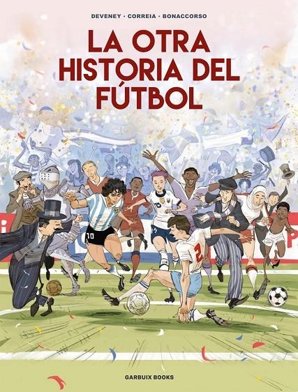 La otra historia del fútbol | 9788419393647 | Correia, Mickaël/Deveney, Jean-Christophe/Bonaccorso, Lelio