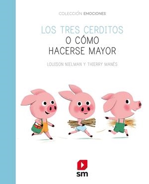 Los tres cerditos o cómo hacerse mayor | 9788491825661 | Nielman, Louison