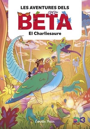 Les aventures dels Beta 2. El Charliesaure | 9788413899756 | Lola P./Anglés, Alba