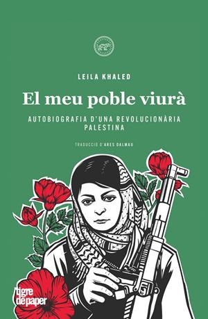 Leila Khaled, el meu poble viurà | 9788418705670 | Khaled, Leila