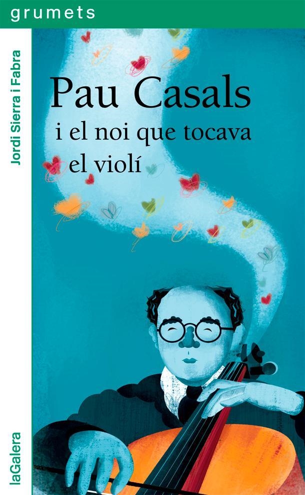 Pau Casals i el noi que tocava el violí | 9788424667528 | Sierra i Fabra, Jordi