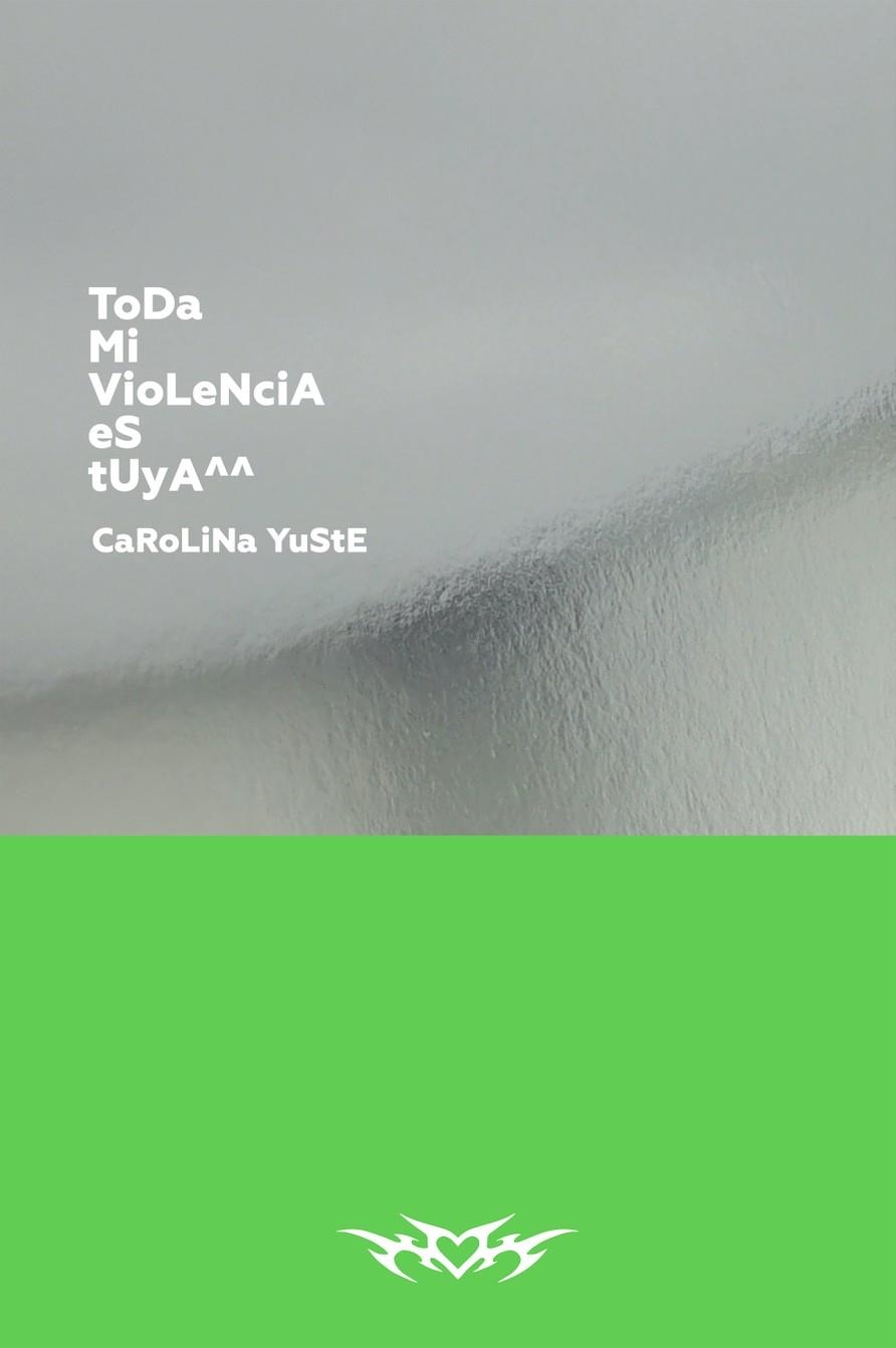 ToDa Mi VioLeNciA eS tUyA^^ | 9788418690730 | Yuste, Carolina