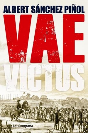 Vae Victus (edición en castellano) | 9788416457281 | Sánchez Piñol, Albert