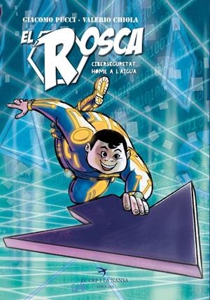 El Rosca. Ciberseguretat. Home a l'aigua | 9788419747440 | Pucci, Giacomo