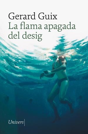La flama apagada del desig | 9788419721464 | Guix Badosa, Gerard