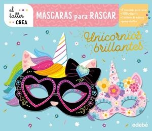 MÁSCARAS PARA RASCAR. UNICORNIOS BRILLANTES | 9788468375731 | Varios autores