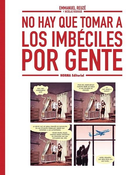 NO HAY QUE TOMAR A LOS IMBECILES POR GENTE | 9788467980004 | EMMANUEL REUZE/NICOLAS RUHAUD