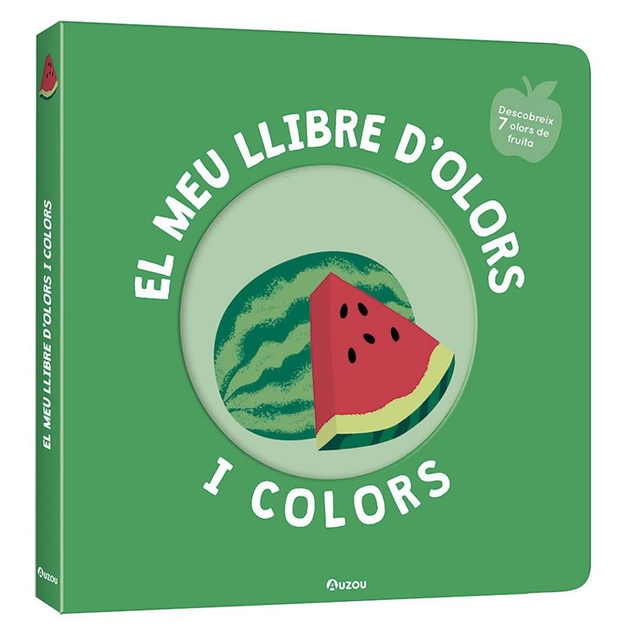 El meu llibre d'olors i colors. Fruites delicioses | 9791039519465 | Mr.Iwi