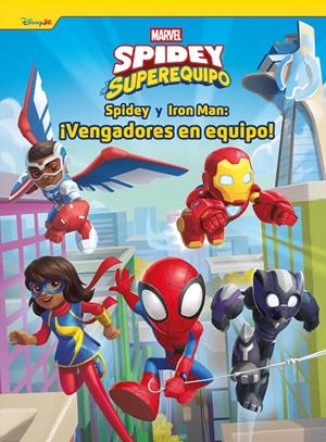 Spidey y su superequipo. Spidey y Iron Man: ¡Vengadores en equipo! | 9788410362444 | Marvel