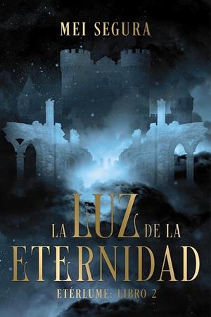 La luz de la eternidad | 9788419988850 | Segura, Mei