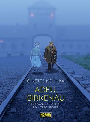 ADEU, BIRKENAU | 9788467972122 | KOLINKA, GINETTE/CESC/ROGER/EFA, RICARD/MORVAN, JEAN-DAVID/MATET, VICTOR