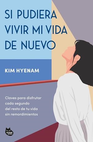 Si pudiera vivir mi vida de nuevo | 9788410427365 | Hyenam, Kim
