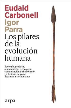 Los pilares de la evolución humana | 9791387833541 | Carbonell, Eudald/Parra, Igor