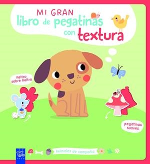 Mi gran libro de pegatinas con textura. Animales de compañía | 9788408312130 | YOYO