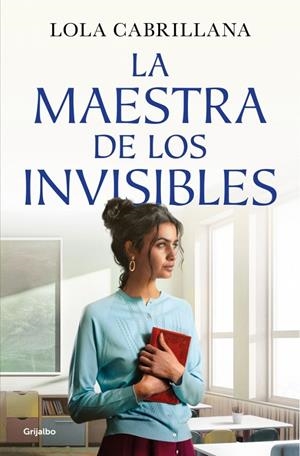 La maestra de los invisibles | 9788425372964 | Cabrillana, Lola