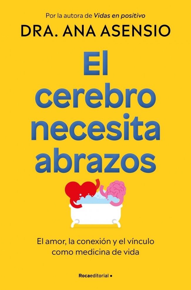 El cerebro necesita abrazos | 9788410274709 | Asensio, Dra. Ana