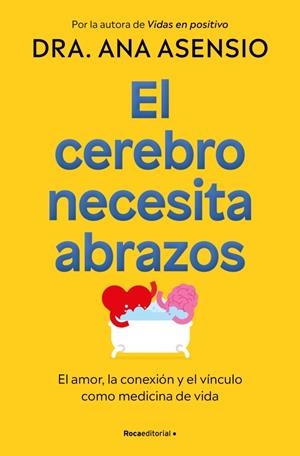 El cerebro necesita abrazos | 9788410274709 | Asensio, Dra. Ana