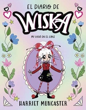 El diario de Wiska 1 - Mi vida en el cole | 9791387741310 | Muncaster, Harriet