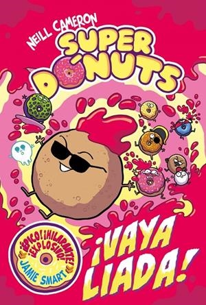 Superdónuts 2 - ¡Vaya liada! | 9788448872984 | Cameron, Neill