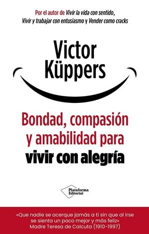 Bondad, compasión y amabilidad para vivir con alegría | 9791388080487 | Küppers, Victor