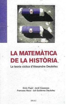 La matemática de la història | 9788495946508 | Pujol Casademont, Enric/Roca Rosell, Francesc/y otros
