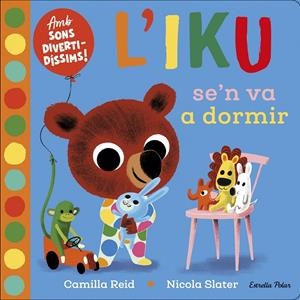 L'Iku se'n va a dormir. Llibre amb sons | 9788418135569 | Slater, Nicola/Reid, Camilla